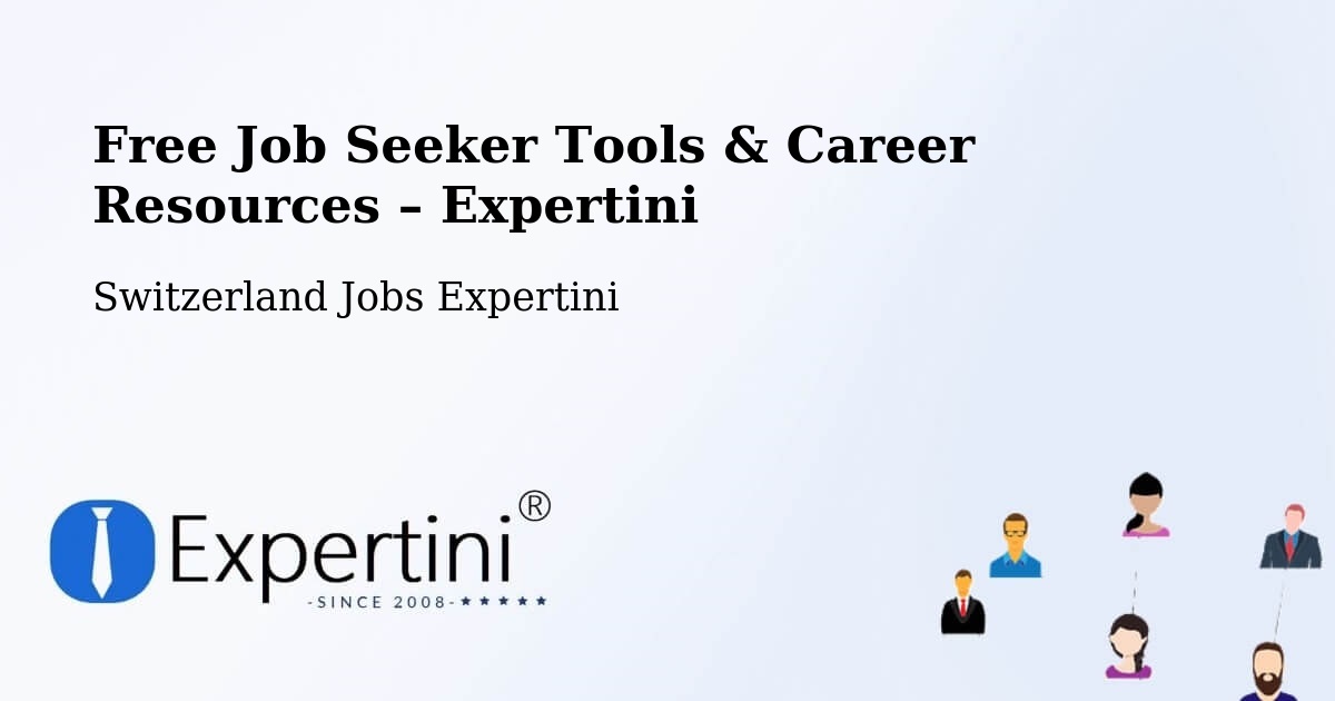 Free Job Seeker Tools & Career Resources – Gränichen - Gränichen, Switzerland Jobs Expertini