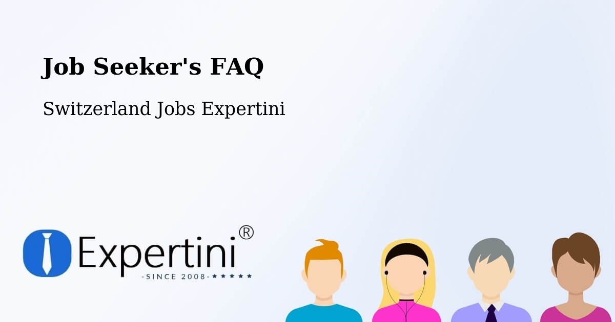Job Seeker FAQ – Gränichen - Switzerland Jobs Expertini